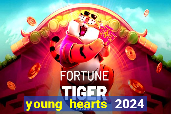 young hearts 2024 assistir online dublado